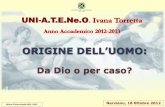 ORIGINE DELL’UOMO - uni-ateneo.it · Silvio Chierichetti MD, PhD. ORIGINE DELL’UOMO: Da Dio o per caso? Nerviano, 18 0ttobre 2012