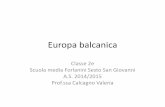 Europa balcanica - Istituto Comprensivo Rovani · •Ben presto le repubbliche jugoslave si prepararono ad ... Costituzioni, in modo da raggiungere ognuna la possibilità di avere
