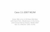 Caso 11‐2007 NEJM - omeoweb.comomeoweb.com/documenti/biblioteca/Caso11NEJM_copia.pdf · asimmetrico. Lieve debolezza dell’alzata di spalla ... • Al sesto giorno di ricovero,