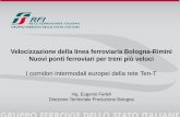 Velocizzazione della linea ferroviaria Bologna-Rimini ... Fedeli.pdf · Velocizzazione della linea ferroviaria Bologna ... una riduzione dei tempi di percorrenza sul collegamento