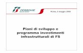 Piani di sviluppo e programma investimenti ... · (linea a monte del Vesuvio) Velocizzazione linea Catania-Siracusa ... Palese e S.Spirito e variante della linea a sud di Bari (fase)
