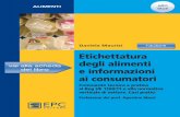 Etichettatura degli alimenti - EPC Editore · Etichettatura degli alimenti e informazioni ai consumatori ... 1.4. Presentazione delle indicazioni obbligatorie ..... 31 1.5. Allergeni
