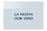 LA NUOVA OCM VINO - campus.unibo.itcampus.unibo.it/70920/2/OCM_Vino.pdf · Parte delle risorse dell’OCM vino saranno trasfeParte delle risorse dell’OCM vino saranno trasfe-- ...