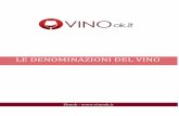 LE DENOMINAZIONI DEL VINO - vinook.it · La nuova legge 607/2009 ridisegna secondo le normative europee l'etichettatura dei vini, ... Comunque le indicazioni obbligatorie in ... d'origine