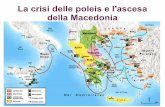 La crisi delle poleis e l'ascesa della Macedonia delle poleis e ascesa della... · La guerra del Peloponneso ... anni Nel 429 a.c ... Costituita di 16 file di 100 opliti: ogni oplita
