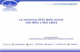 La revisione 2015 delle norme ISO 9001 e ISO 14001 · ISO 9000 “Quality management systems – Fundamentals and vocabulary” ISO 9001 “Quality management systems – Requirements”