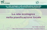 La rete ecologica nella pianificazione locale - lifetib.it · L'ECOLOGIA DEL PAESAGGIO studia le cause, la struttura, l'evoluzione nel tempo e le conseguenze ecologiche dei modelli