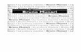  · Mostra di Bruno Munari E stato un nonno capace di non mettere da parte il suo essere bambino. ... "macchine inutili" e delle "sculture da viaggio" cosi scrisse in "Arte come mestiere":