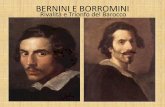 BERNINI E BORROMINI - sangiuseppecab.it · Plutone e Proserpina (1622) David (1624) Apollo e Dafne (1625) ... •Realizza la scala interna . Plutone e Proserpina Galleria Borghese
