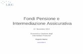 Fondi Pensione e Intermediazione Assicurativa - My LIUCmy.liuc.it/MatSup/2013/A85334/Lezione 7. Fondi Pensione e... · Intermediazione Assicurativa 12 Novembre 2013 Economia e Gestione
