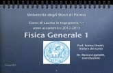 anno accademico 2012-2013 Fisica Generale 1 - INFN Parmaenrico.onofri/Prolusione.pdf · basa su due pilastri: l’esperimento e la formulazione in linguaggio matematico delle leggi
