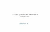 Il#valore#giuridico#del#documento# informaco - My LIUCmy.liuc.it/MatSup/2015/L30731/lezione5-16.pdf · Il#valore#giuridico#del#documento# informaco # # Lezione n ... Valore giuridico