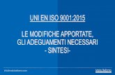 UNI EN ISO 9001:2015 LE MODIFICHE APPORTATE, GLI ... · UNI EN ISO 9001:2015 LE MODIFICHE APPORTATE, GLI ADEGUAMENTI NECESSARI - SINTESI- ... (Appendice normativa all’ultima edizione