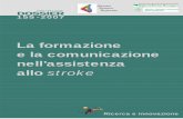 La formazione e la comunicazione nell’assistenza allo stroke · ISSN 1591-223X DOSSIER Agenzia Sanitaria Regionale 155-2007 La formazione e la comunicazione nell’assistenza allo