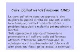 Cure palliative:definizione OMS - webalice.it. Virgili/Cure palliative.pdf · nocicettivo, dolore neuropatico •Dal punto di vista qualitativo: gravativo,pulsante •colico, ...
