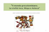 Il mondo precolombiano. Le civilt  Inca, Maya e Aztecaâ€‌ .Lâ€™economia maya si basava su: Agricoltura: