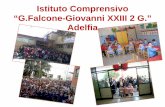 Istituto Comprensivo “G.Falcone-Giovanni XXIII” Adelfia · Finalita’ Finalità generali dell’Istituto Comprensivo • Costruire una scuola- comunità in grado di interagire