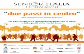 “due passi in centro - Federanziani Senior Italia · (Broncopneumopatia cronico-ostruttiva). Nello specifico, per queste patologie l’inattività fisica e la sedentarietà: - sono