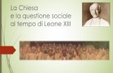 Leone XIII e la questione sociale - XIII e la questione... · La situazione ´Rivoluzione Industriale ´Questione operaia ´Processo di scristianizzazione ´Socialismo. ... andare.