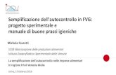 Semplificazione dell'autocontrollo in FVG: progetto ... · Elaborazione di un manuale di buone prassi e di una check list per la ... Alberghi/trattoria 2 Altro (laboratori polenta,