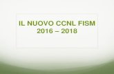 IL NUOVO CCNL FISM - amism-fismmilano.it FISM 2016-2018.pdf · (successiva slide) FISM Nazionale 7 . Secondo livello di contrattazione (art. 13.B) REGIONALE ... e condividere il progetto