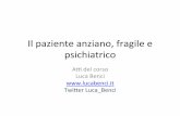 Il#paziente#anziano,#fragile#e# psichiatrico# - Luca Benci · psichiatrico# A4#del#corso# LucaBenci# # Twier #Luca_Benci# D.L.13seembre2012,n.158 ... • L’infermiere si adopera