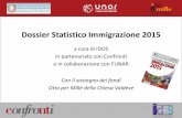 Dossier Statistico Immigrazione 2015 - Ufficio Stampa · Dossier Statistico Immigrazione: conoscere per intervenire Il Dossier Statistico Immigrazione 2015, per la prima volta realizzato