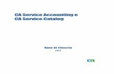 CA Service Accounting e CA Service Catalog - Note di rilascio · Non è possibile installare Service View e il server Oracle insieme.....57 Stato di disponibilità ... Super utente