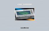 CNC S4000R - Selca · mazione Selca. Rispetto ai CNC delle precedenti generazioni sono molto più facili da usare e, grazie ai nuovi livelli di programmazione grafica come PGI, CONVERSAZIONALE