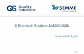 Il Sistema di Gestione SA8000:2008 - Quality Solutions ... · I requisiti della Norma SA8000 ... Introduzione Il concetto di ... Retribuzione Disporre di un ambiente salubre e sicuro