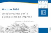 Horizon 2020 - Camera di Commercio Udine · Horizon 2020 Le opportunità per le piccole e medie imprese Genova, 25 novembre 2013 . 2 Verso Horizon 2020 2014 - 2020 Europa 2020 Innovation