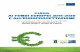 Un manuale per orientarsi tra le opportunità di ... · nuova politica di coesione alla Strategia Europa 2020. Per massimizzare l’impatto dei fondi euro-pei disponibili, soprattutto