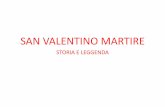 SAN VALENTINO MARTIRE - giuseppe-ermini.com · Ruoli ricoperti: Vescovo di Terni ... bastone pastorale, palma, ... nome sono identificati due martiri legati alla via Flaminia, a