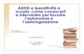 ADHD e iperattività a scuola: come conoscerli e … –Definizione secondo il DSM-IV Il Disturbo da Deficit dell’Attenzione ed Iperattività, ADHD (acronimo inglese per Attention-Deficit
