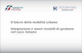 Il futuro della mobilità urbana Integrazione e nuovi ... · Ferrovie dello Stato Italiane . ... ferroviarie suburbane) e l’autobus ha un ruolo prioritario, (65%) con impatti sulla