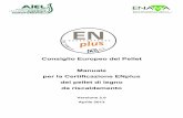 Consiglio Europeo del Pellet Manuale per la Certificazione ... · Certificazione ENplus del pellet di legno ... qualità costante e chiaramente definita del pellet che viene utilizzato