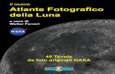 ) della NASA. Atlante Fotografico della Luna - Astronomia News · il migliore atlante fotograﬁco lunare completo, realizzato con un telescopio dalla superﬁcie terrestre e su pellicola