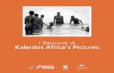 I Racconti di Kaleidos Africa’s Pictures delle immagini, grazie all’immediatez-za emotiva di una fotografia che ruba stralci di una quotidianità completamente diversa dalla propria.