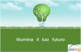 Illumina il tuo futuro ELEMENTI DI BASE PER PROGETTARE …sannioenergiasnc.com/materiali/esempi-impianti-solare-termici/... · Illumina il tuo futuro. ELEMENTI DI BASE PER PROGETTARE