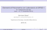 Elementi di Psicometria con Laboratorio di SPSS 1 · 26 Normalità variabili quantitative 39 Valori anomali G. Rossi (Dip. Psicologia) ElemPsico 2015-16 9 / 45. Veriﬁche preliminari
