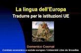 Domenico Cosmai - online.unistrasi.it Tradurre... · 4 Articolo 1 «Le lingue ufficiali e le lingue di lavoro delle istituzioni della Comunita’ sono la lingua francese, la lingua