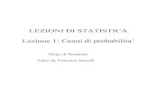 LEZIONI DI STATISTICA Lezione 1: Cenni di probabilita’dibernardo.tigem.it/.../files/reference/lezioni-statistica.pdf · La probabilità è la teoria matematica alla base della statistica.