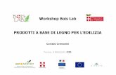Workshop Bois Lab PRODOTTI A BASE DI LEGNO PER … · LAMELLARE INCOLLATO ... Workshop Bois Lab I pannelli X-Lam(Cross-lam; Brettsperrholz) ... 244/250/280/300/500 x 122/125/250 cm