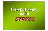 Fisiopatologia dello STRESS - unite.it · ·Sovraccarico da parte delle necessit àemotive del proprietario ·Contatti fisici troppo frequenti o troppo rari ·Stress da conflitto