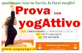 Prova con yogAttivo - cervignanodelfriuli.net · Lo Stage è per persone Singole o Coppie e si svolge ... I benefici dello yoga in forma attiva sono rapidi, e ... Concentrazione e