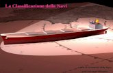 La Classificazione delle Navi - ispira.gov.it - lez.3... · Corso di Geometria della Nave Prof.Salvatore Miranda 4 In base alla navigazione, si hanno navi : ¾A navigazione illimitata: