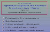 Pisa, 22 novembre 2006 L’apprendimento cooperativo della ...fox.dm.unipi.it/perfezionamento2006/documenti/ConfPesci22novembre... · Un senso di ansia e di inadeguatezza sia nella