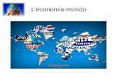 L'economia-mondo - laspada.altervista.orglaspada.altervista.org/wp-content/uploads/2015/03/UNITA-Economia... · A partire dalle scoperte geografiche dell'età moderna il mondo si