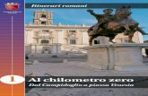 Comune di Roma Turismo - turismoroma.itturismoroma.it/wp-content/uploads/2011/04/01-Al-chilometro-zero.pdf · Eccoci giunti nella piazza del Campidoglio, intera-mente concepita da