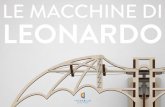 Le macchine di Leonardo copia - thefablab.it · Oltre ad essere un grande artista e architetto, Leonardo Da Vinci ha progettato centinaia di dispositivi, da grandi macchine a piccoli
